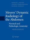 Meyers' Dynamic Radiology of the Abdomen