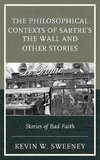 Philosophical Contexts of Sartre's the Wall and Other Stories