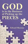 God is in the Business of Picking up the Pieces