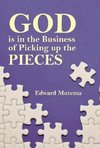 God is in the Business of Picking up the Pieces