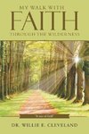 My Walk With Faith Through The Wilderness