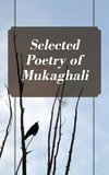 Selected Poetry of Mukaghali