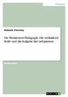 Die Montessori-Pädagogik. Die veränderte Rolle und die Aufgabe der Lehrperson