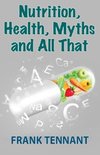 Nutrition, Health, Myths and All That