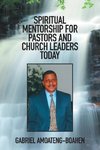 SPIRITUAL MENTORSHIP FOR PASTORS AND CHURCH LEADERS TODAY