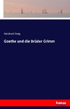 Goethe und die Brüder Grimm