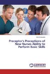 Preceptor's Preceptions of New Nurses Ability to Perform Basic Skills