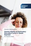 Gender Equity at Elementary Education Level in South Kashmir