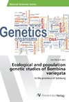 Ecological and population genetic studies of Bombina variegata