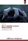 Die Tragödie unserer Heimatstadt