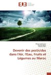 Devenir des pesticides dans l'Air, l'Eau, Fruits et Légumes au Maroc