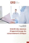 Intérêt des séances d'apprentissage du raisonnement clinique