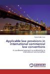 Applicable law provisions in international commercial law conventions