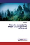 Attitudes towards the Maori language in the workplace