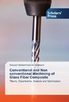 Conventional and Non conventional Machining of Glass Fiber Composite