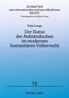 Der Status der Aufständischen im modernen humanitären Völkerrecht