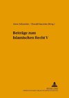 Beiträge zum Islamischen Recht V