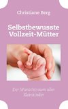 Selbstbewusste Vollzeit-Mütter