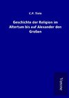 Geschichte der Religion im Altertum bis auf Alexander den Großen