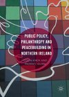 Public Policy, Philanthropy and Peacebuilding in Northern Ireland