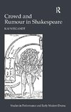 Crowd and Rumour in Shakespeare