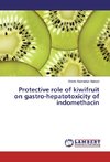 Protective role of kiwifruit on gastro-hepatotoxicity of indomethacin