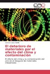 El deterioro de materiales por el efecto del clima y contaminación