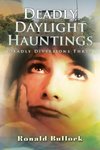 Deadly Daylight Hauntings