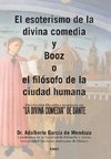 El esoterismo de la divina comedia y Booz o el filósofo de la ciudad humana