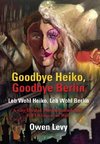 Goodbye Heiko, Goodbye Berlin (Leb Wohl Heiko, Leb Wohl Berlin)