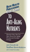 User's Guide to Anti-Aging Nutrients