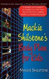 Mackie Shilstone's Body Plan for Kids