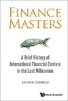 Olivier, C:  Finance Masters: A Brief History Of Internation