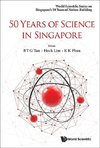 Bernard, T:  50 Years Of Science In Singapore