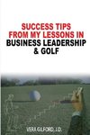 Success Tips From My Lessons In Business Leadership & Golf