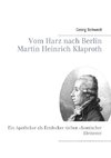 Vom Harz nach Berlin Martin Heinrich Klaproth