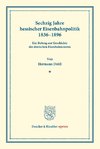 Sechzig Jahre hessischer Eisenbahnpolitik 1836-1896.