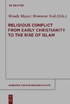 Religious Conflict from Early Christianity to the Rise of Islam