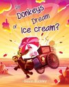 Do Donkeys Dream Of Ice Cream?