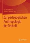 Zur pädagogischen Anthropologie der Technik