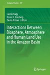 Interactions Between Biosphere, Atmosphere and Human Land Use in the Amazon Basin