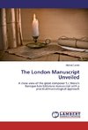 The London Manuscript Unveiled