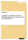 Grundlagen zur Volatilität und deren Schätzung. Empirische Untersuchung und Optionspreistheorie