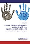 Palmar dermatoglyphics in patients with oral squamous cell carcinoma