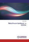 Botulinum toxinum: a review