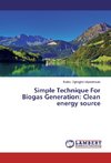 Simple Technique For Biogas Generation: Clean energy source