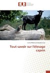 Tout savoir sur l'élevage caprin