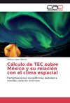 Cálculo de TEC sobre México y su relación con el clima espacial