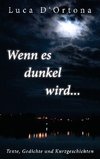 Wenn es dunkel wird...