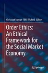 Order Ethics: An Ethical Framework for the Social Market Economy